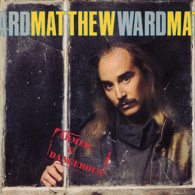 Matthew Ward – Armed & Dangerous (Pre-Owned Vinyl) Live Oak Records 1986
