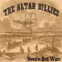 The Altar Billies – Head'n Out West (Pre-Owned CD) 	Not On Label 2014