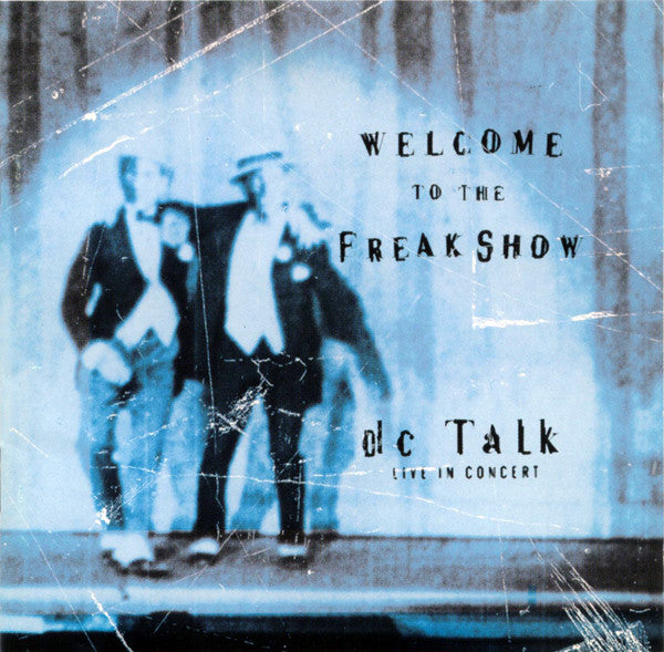 dc Talk – Welcome To The Freak Show (Pre-Owned CD) ForeFront Records 1997