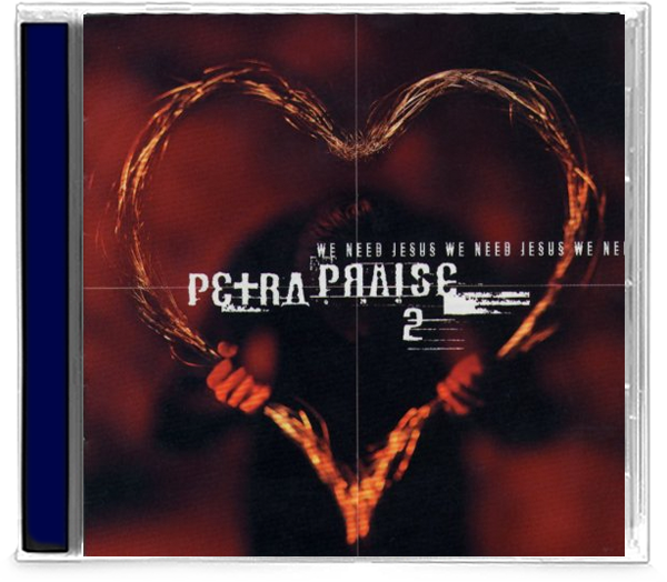 Petra Praise 2 - We Need Jesus (CD) Pre-Owned - Christian Rock, Christian Metal