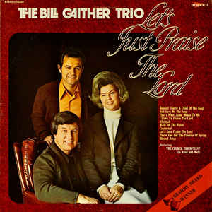 The Bill Gaither Trio – Let's Just Praise The Lord (Pre-Owned Vinyl)