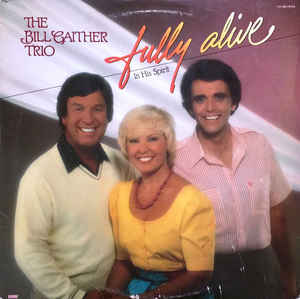 The Bill Gaither Trio – Fully Alive In His Spirit (Pre-Owned Vinyl)