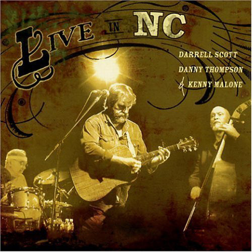 Darrell Scott, Danny Thompson & Kenny Malone – Live In NC (Pre-Owned CD)