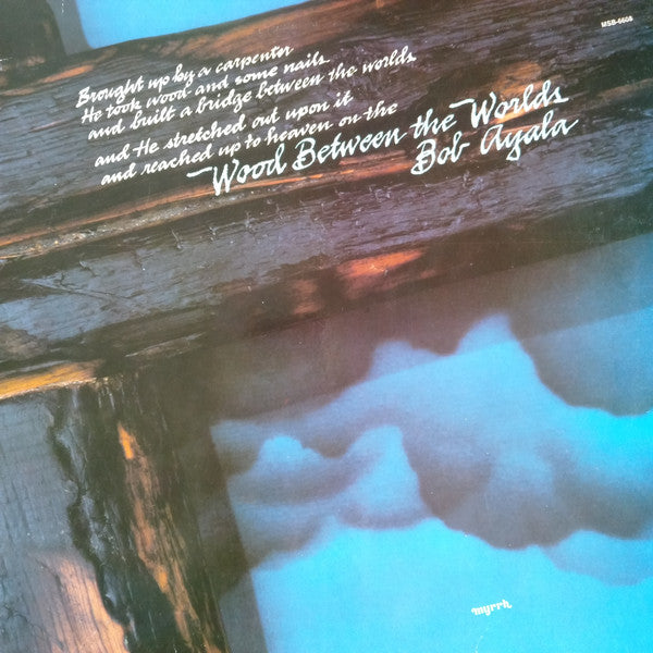 Bob Ayala – Wood Between The Worlds (Pre-Owned Vinyl)