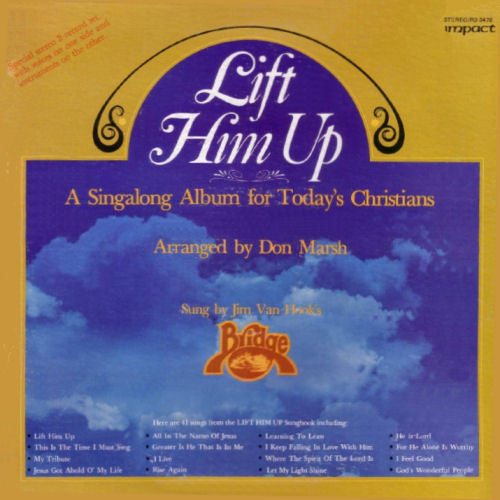 Lift Him Up - A Singalong (Pre-Owned Vinyl) Gatefold, R2-3478 Impact, Dallas Holm, Lanny Wolf, Dottie Rambo