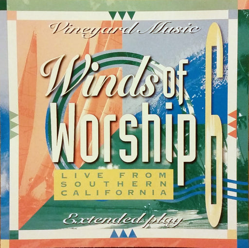 Winds Of Worship, Vol. 6: Live From Southern California (Pre-Owned CD)