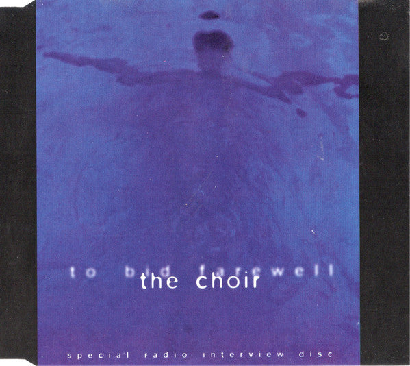 The Choir - To Bid Farewell Interview / Special Interview Disc (CD)