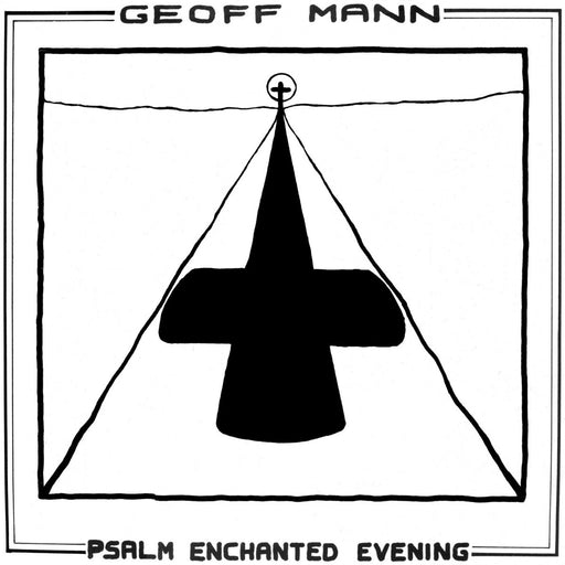 Geoff Mann – Psalm Enchanted Evening (1986 Wobbly Records) WOB001 (Pre-Owned Vinyl)