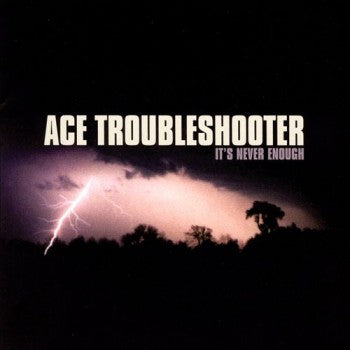 Ace Troubleshooter - It's Never Enough (CD) - Christian Rock, Christian Metal