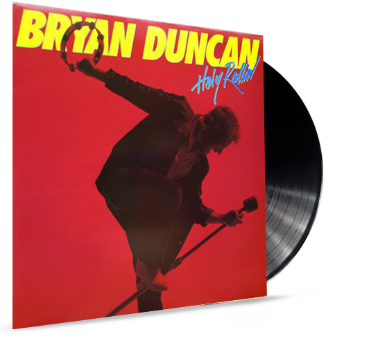 Bryan Duncan - Holy Rollin (VINYL) 1986  -  SWEET COMFORT BAND - Christian Rock, Christian Metal