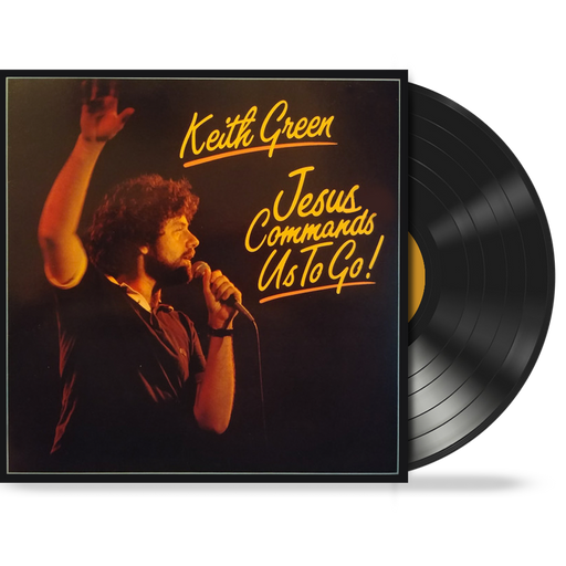 Keith Green - Jesus Commands Us To Go (Vinyl)