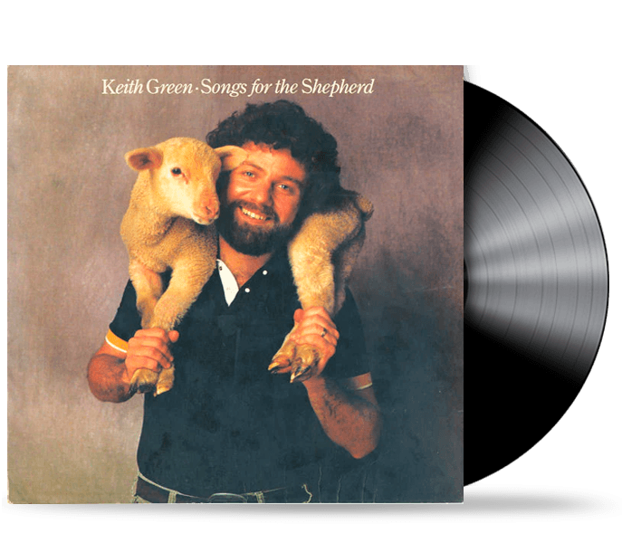 Keith Green – Songs For The Shepherd (Pre-Owned Vinyl)