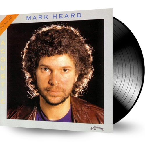 MARK HEARD - BEST OF MARK HEARD - ACOUSTIC (Vinyl Record, 1985, Home Sweet Home) *SEALED! - girdermusic.com