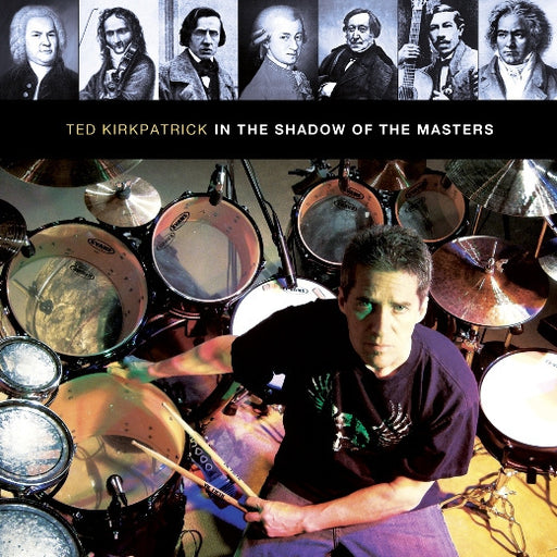 TED KIRKPATRICK - IN THE SHADOW OF THE MASTERS (Tourniquet Drummer) CD