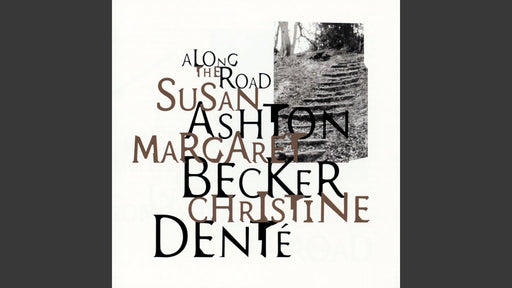 Susan Ashton, Margaret Becker, Christine Denté – Along The Road (Pre-Owned CD)