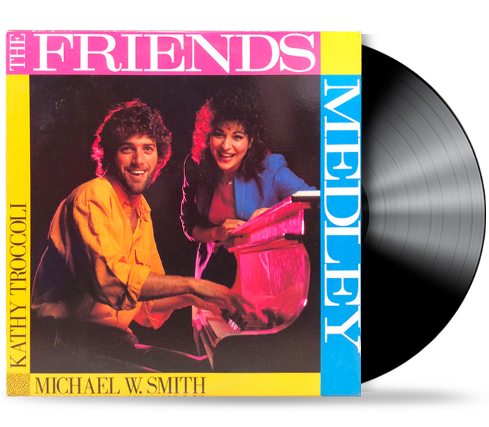 Michael W. Smith & Kathy Troccoli – The Friends Medley (Pre-Owned Vinyl) Reunion Records 1985