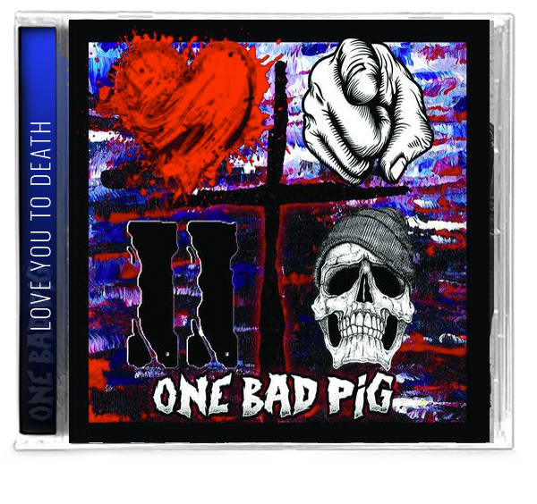 ONE BAD PIG - LOVE YOU TO DEATH (NEW-CD, 2016)
