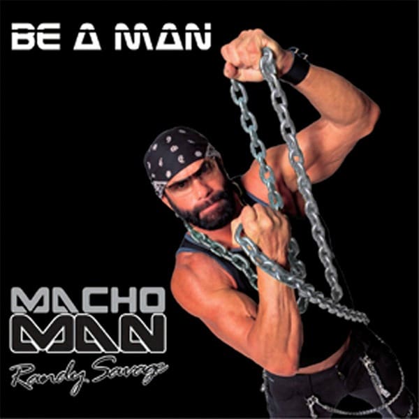 Macho Man Randy Savage - Be a Man (Audio CD) - Christian Rock, Christian Metal