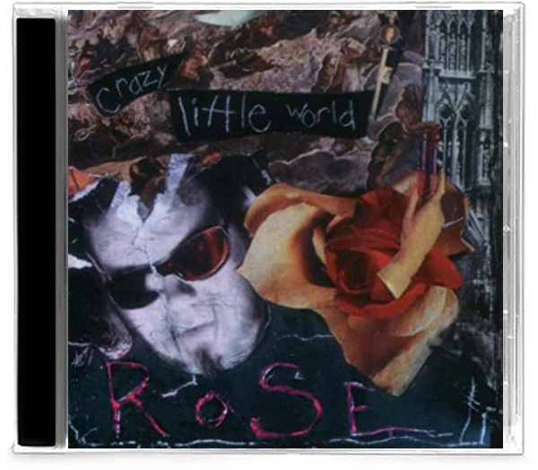 Rose - Crazy Little World (CD) - Christian Rock, Christian Metal