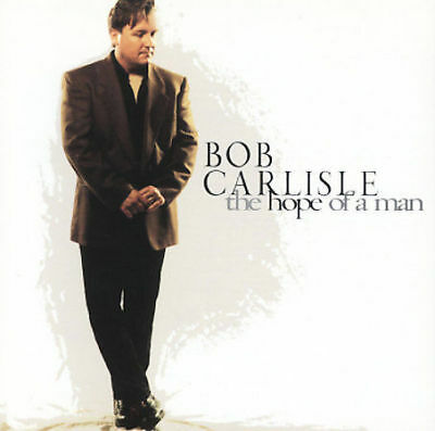 Bob Carlisle - The Hope of a Man (CD)