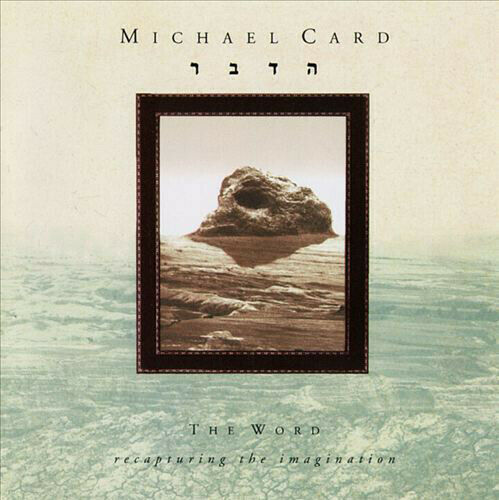 Michael Card – The Word: Recapturing the Imagination (Pre-Owned CD)