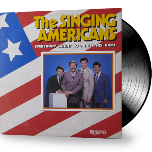 The Singing Americans - Everybody Ought To Praise His Name (Vinyl)